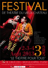 Festival de théâtre du Vieux Château. Du 2 au 4 août 2013 à Sigy le Châtel. Saone-et-Loire. 